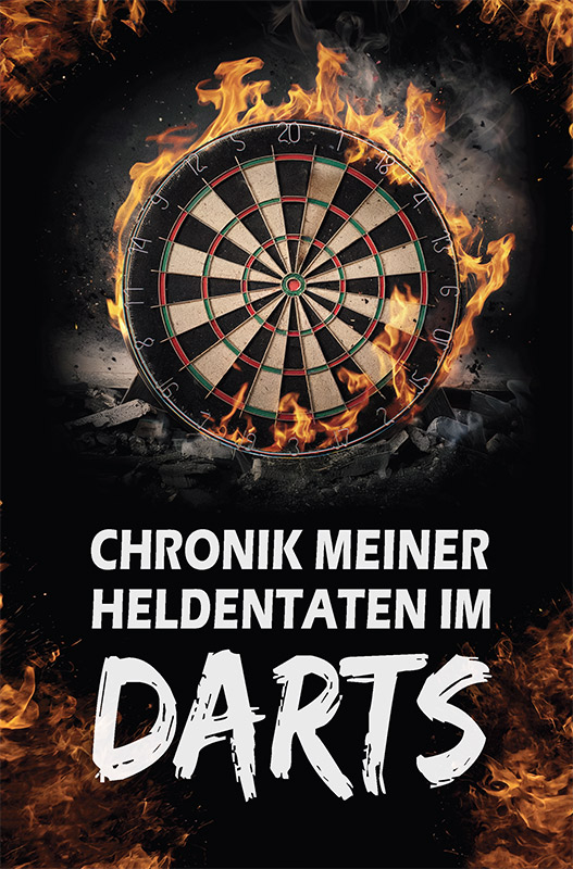 Chronik meiner Heldentaten im Darts